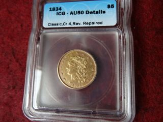 1834 $5 Classic Head Crosslet 4 Gold Coin,  Icg Au50 Details,  Rare Coin,  Fmv $6,  810