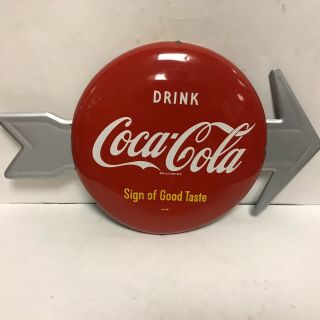 Vintage 12 " Coca Cola Button Arrow Sign Am99 Sign Of Good Taste