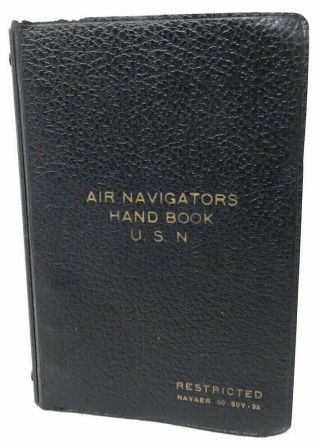 Vintage Wwii 1945 Usn Restricted Air Navigator’s Handbook Us Navy
