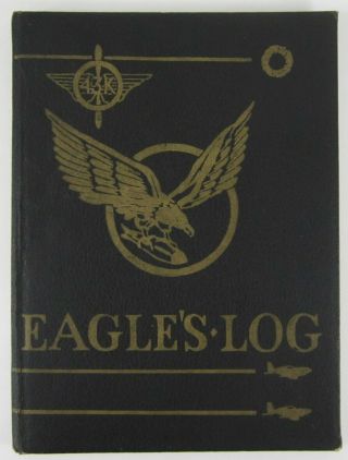 Wwii Army Air Corps Pilot Training Yearbook Aviation Cadet Class 43k Eagle Field