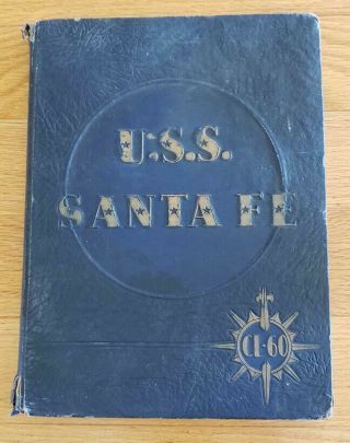 1945 Wwii Uss Santa Fe Cl - 60 Cruise Book Record Us Navy Yearbook Annual