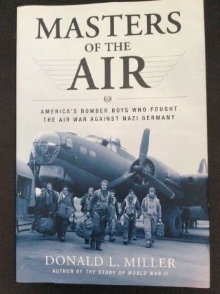“masters Of The Air” By Donald L Miller Usaaf B - 17 B - 24 Bomber Wwii 5 Vet Signed