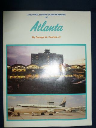 A Pictorial History Of Airline Service At Atlanta Autographed By George Clearley