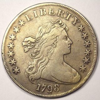 1798 Draped Bust Silver Dollar $1 - Vf / Xf Details - Rare Type Coin