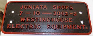 Rare Railroad Build Plate Juniata Shops Westinghouse Electric Equiptment R.  R.