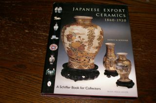 Japanese Export Ceramics 1860 - 1920 By Nancy N Schiffer