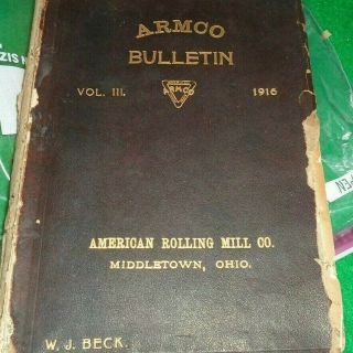 Vintage 1914 - 1919 Armco Bulletins American Rolling Mill Co And Other Goodies -