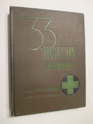Unit History: 33rd 33 Division Pictorial History.  Camp Forrest 1941 - 42 429 Pgs.