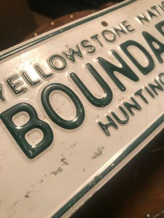 Vintage Sign - YELLOWSTONE NATIONAL PARK BOUNDARY LINE HUNTING PROHIBITED 6