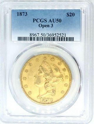1873 $20 Liberty American Gold Double Eagle Au50 Pcgs Open 3 Twenty D.  Coin Rare