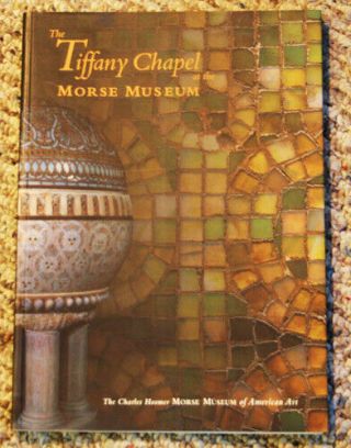 Tiffany Chapel At The Morse Museum By Long,  Nancy (editor)