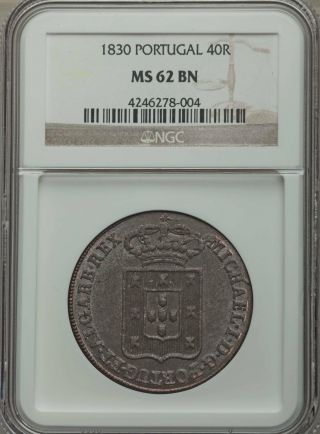 1830 Portugal 40 Reis Ngc Ms 62,  Pataco,  Very Rare In Ms,  Finest Graded By Ngc