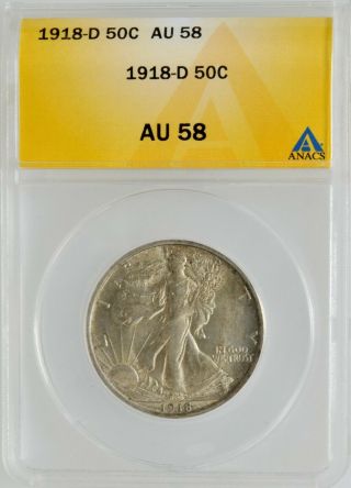 1918 - D Walking Liberty Half Dollar 50c - Certified Anacs Au 58 Rare Key Date