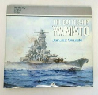 Anatomy Of The Ship Yamato Japanese Battleship (1988) Janusz Skulski Hc Book