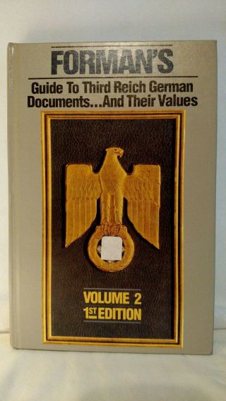 FORMAN ' S GUIDE TO 3rd REICH GERMAN DOCUMENTS & THEIR VALUE - 2 VOLS.  1st EDITIONS 7
