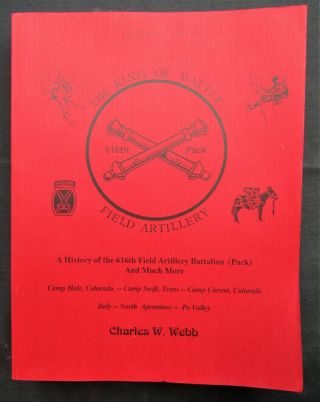 A History Of The 616th Field Artillery Battalion (pack) - Camp Swift,  Tx