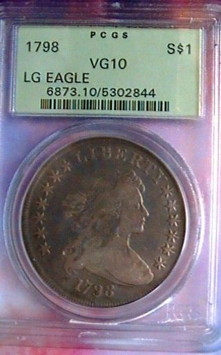 Rare 1798 Pcgs Vg10 Draped Bust Dollar - Large Eagle - Silver $1 - Authentic & Graded