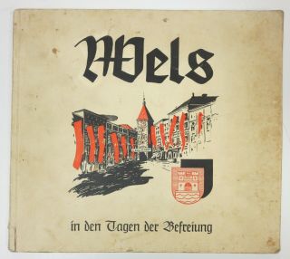 Pre Ww2 Vintage German Book Wels Austria In Den Tagen Der Befreiung