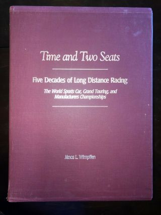 Time And Two Seats,  Five Decades Of Long Distance Racing (rare Book)