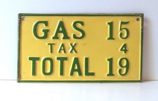 Old Gas Pump Sign Embossed Metal Vtg Price Antique Circa 1920 15 Cents