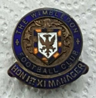 Very Rare Badge - The Wimbledon Football Club Hon 1st Xi Manager (by Fattorini)