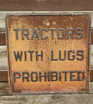 Antique Embossed Sign Tractors With Lugs Prohibited Farm Vintage Old Road Sign