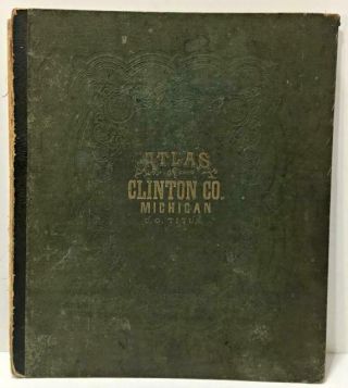 Rare Vtg/antq 1873 Hardcover Book: Clinton County Michigan Atlas Plus Rr Maps