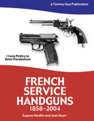 French Service Handguns 1858 - 2004 Book Pistol Napca Unique 1935 Mab