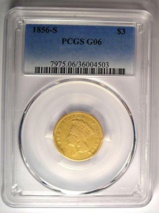 1856 - S Three Dollar Indian Gold Coin $3 - Certified PCGS G6 (Good) - Rare Date 2