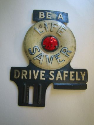 Vintage Car Auto License Plate Topper Be A Life Saver Drive Safely Made In Usa