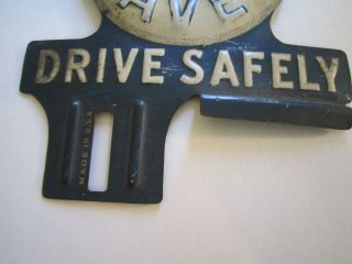 Vintage Car Auto License Plate Topper Be A Life Saver Drive Safely Made in USA 5