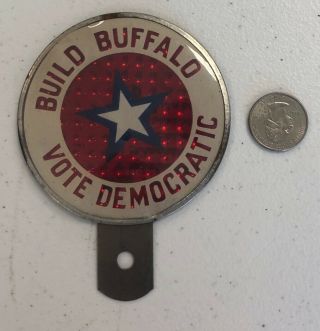 Vintage Build Buffalo Vote Democratic License Plate Topper Rare Buffalo Ny