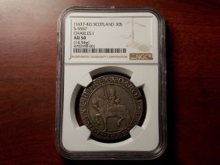 Rare 1637 - 1642 Scotland Charles I 30 Shilling Silver Coin Ngc Au - 50
