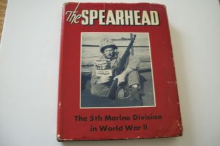 The Spearhead: The World War 2 Unit History Of The 5th Marine Division First Ed.