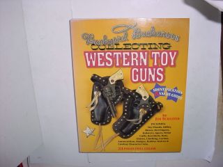 Collecting Western Toy Guns Identification And Value Guide Jim Schleyer Book Cap
