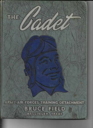 43 - H Cadet Yearbook Army Air Forces Training Detach Bruce Field,  Ballinger Tx