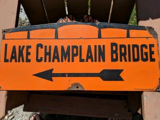 VINTAGE OLD ' LAKE CHAMPLAIN BRIDGE ' PORCELAIN ROAD SIGN RARE LARGE 8