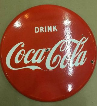 Vintage Coca - Cola Porcelain Enamel Button Sign 18 