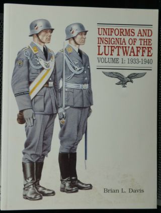 Ww2 German Uniforms And Insignia Of The Luftwaffe Vol 1 1933 - 1940 Reference Book