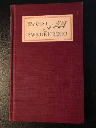 The Gist Of Swedenborg By Julian K.  Smyth & William F.  Wunsch