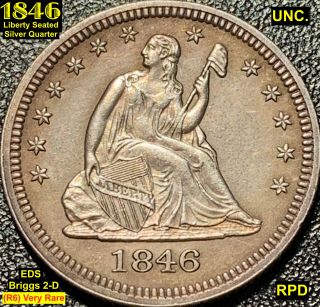 1846 Liberty Seated Silver Quarter Briggs 2 - D (rpd) Unc.  - Very Rare