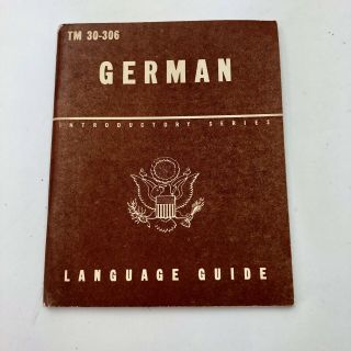 German Language Guide Tm 30 - 306 War Department 1943 Wwii Introductory Series