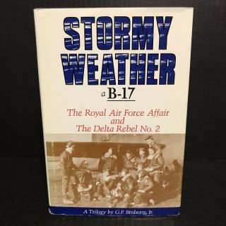 G.  P Birdsong,  Jr.  " Stormy Weather A B - 17 " 1988,  First Edition,  Hardcover