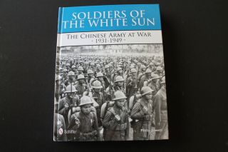 Soldiers Of The White Sun Chinese Army 1931 - 1949 Jowett Photos Uniforms Tanks