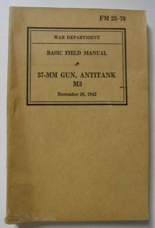 War Department - Fm 23 - 70 37 - Mm Gun,  Antitank M3 November 28,  1942