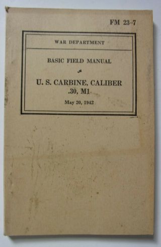 War Department - Fm 23 - 7 U.  S.  Carbine Caliber.  30,  M1 May 20,  1942