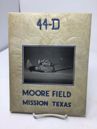 Rare Ww2 Us Army Air Force Moore Field 44 - D Training Yearbook Mission Texas Wwii