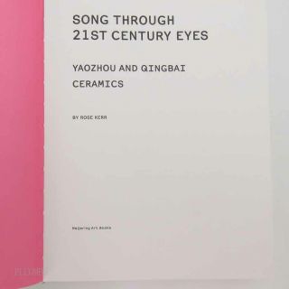 Song - Yaozhou & Qingbai Ceramics Through 21st Century Eyes Rose Kerr 4