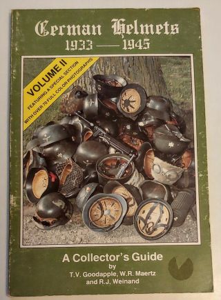 German Combat Helmets 1933 - 1945 Collectors Book - 1st Edition Volume 2