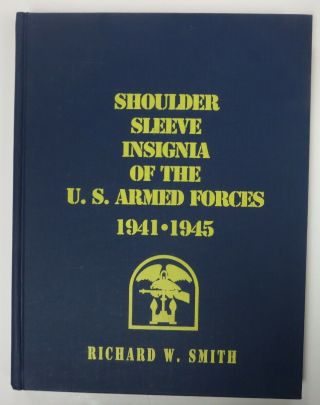 Ww2 Patch Book Shoulder Sleeve Insignia Of The Us Armed Forces 1941 - 1945 Smith